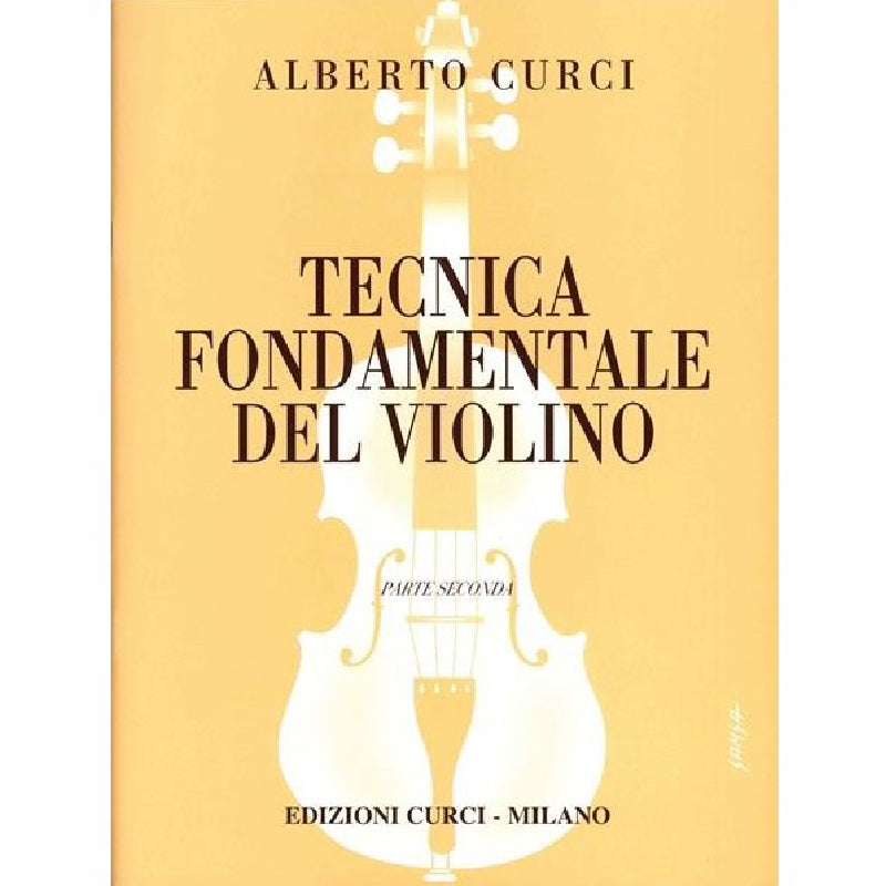 ALBERTO CURCI - TECNICA FONDAMENTALE DEL VIOLINO PARTE SECONDA