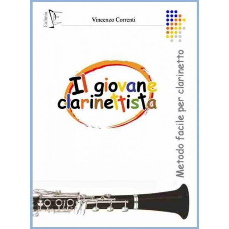 IL GIOVANE CLARINETTISTA - VINCENZO CORRENTI- METODO FACILE PER CLARINETTO