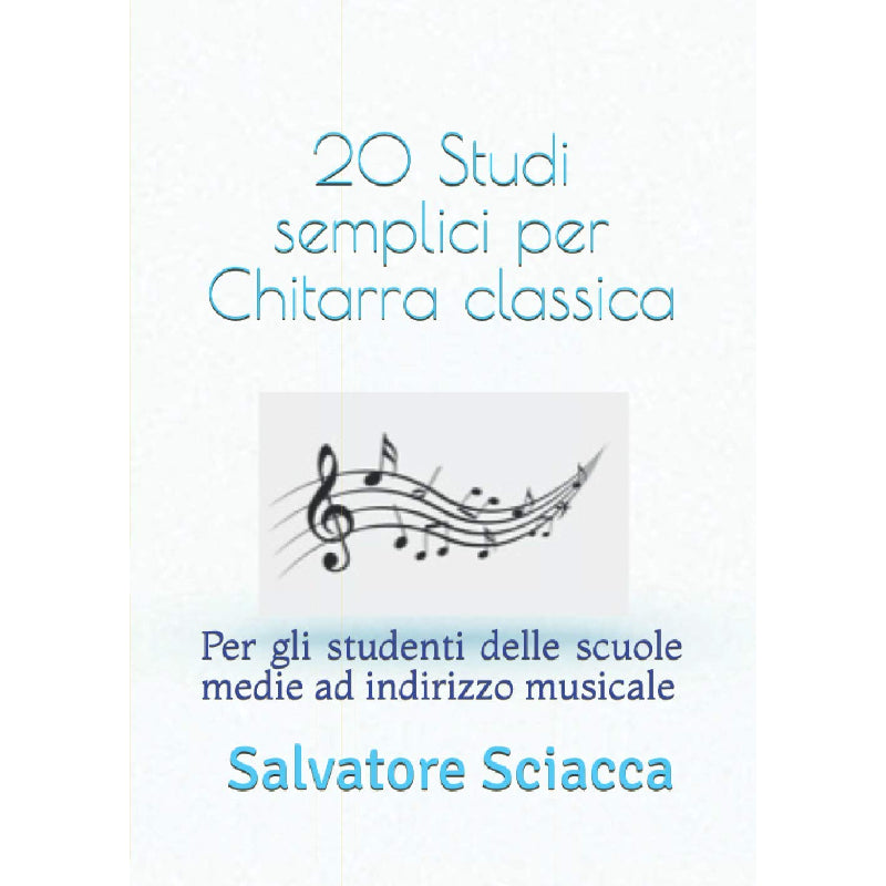20 Studi semplici per Chitarra classica: Per gli studenti delle scuole medie ad indirizzo musicale.