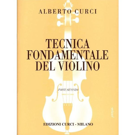 ALBERTO CURCI - TECNICA FONDAMENTALE DEL VIOLINO PARTE SECONDA