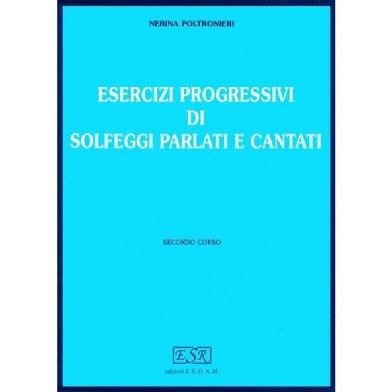 NERINA POLTRONIERI - PROGRESSIVE EXERCISES OF SPOKEN AND SUNG SOLFEGGIO VOL. 2