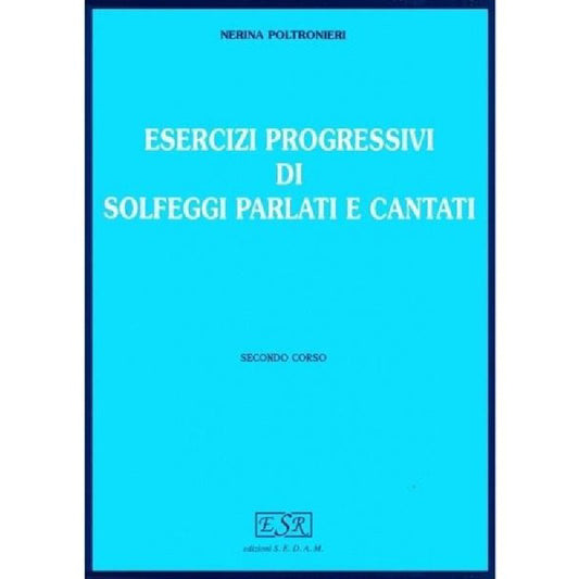 NERINA POLTRONIERI - ESERCIZI PROGRESSIVI DI SOLFEGGI PARLATI E CANTATI VOL. 2