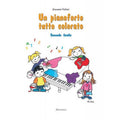 UN PIANOFORTE TUTTO COLORATO - SECONDO LIVELLO - BAMBINI - GIOVANNI POLLONI