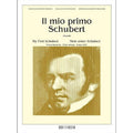 MY FIRST SCHUBERT - FIRST BOOK - PIANO